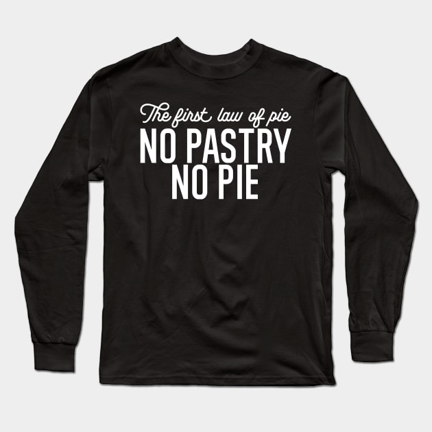 No Pastry No Pie Quote White Ver Long Sleeve T-Shirt by FlinArt